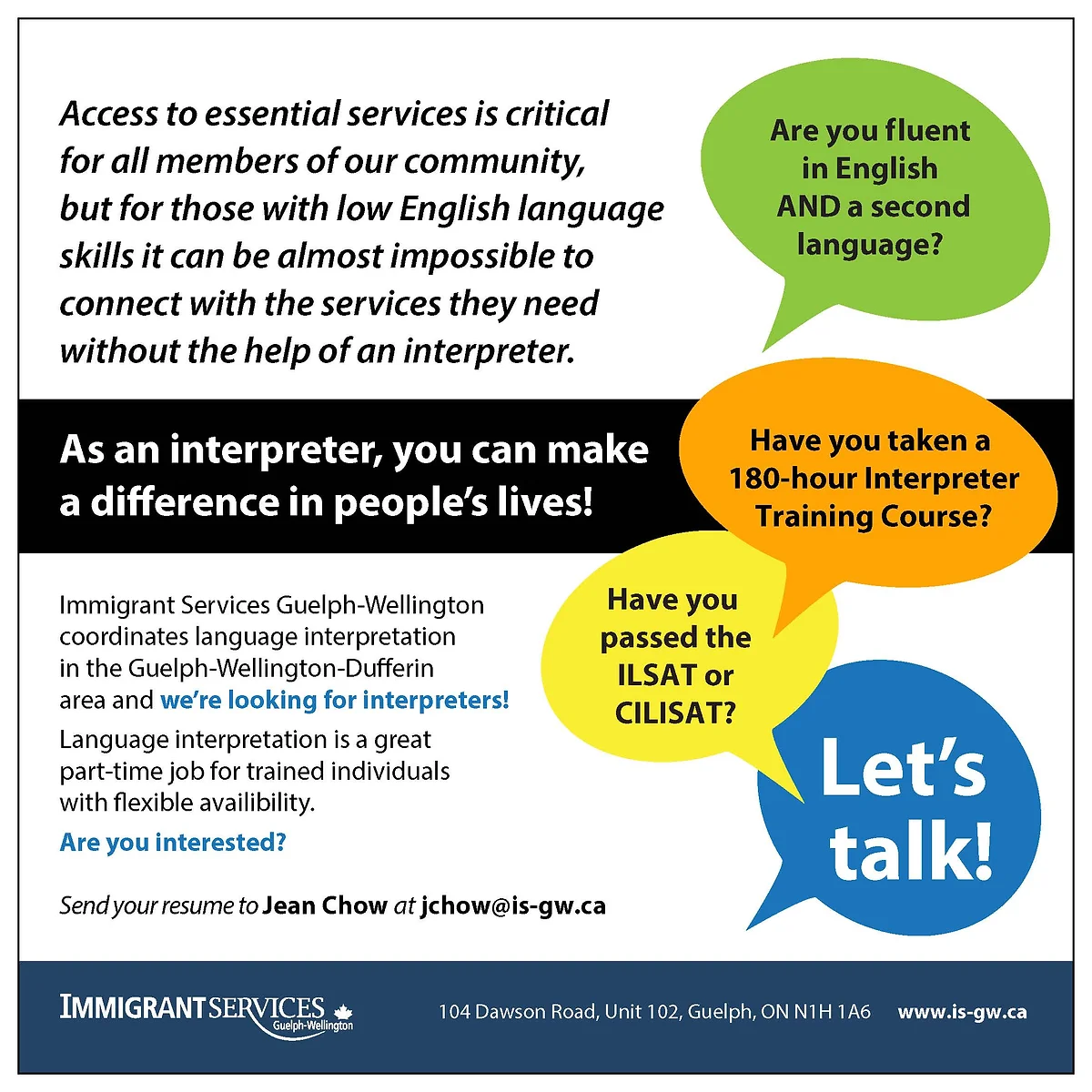 ISGW RecruitingTrained Interpreters Flyer from Immigrant Services Guelph-Wellington recruiting trained interpreters for part-time language interpretation roles. Includes questions about fluency in English and another language, completion of a 180-hour interpreter training course, and passing ILSAT or CILISAT. Contact Jean Chow at jchow@is-gw.ca.